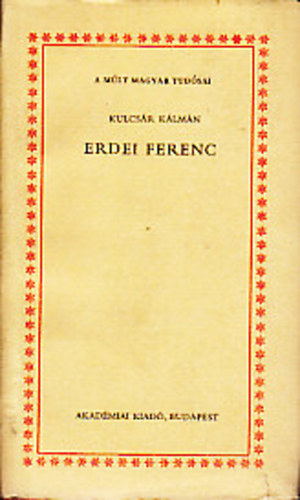 Erdei Ferenc (A mlt magyar tudsai)