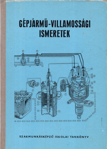 G�pj�rm�-villamoss�gi ismeretek(szakmunk�sk�pz� iskolai tk.)