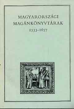 Magyarorszgi magnknyvtrak I. 1533-1657