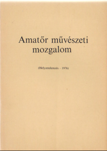 Vas Anna - Amatr mvszeti mozgalom (Helyzetelemzs -1976 )