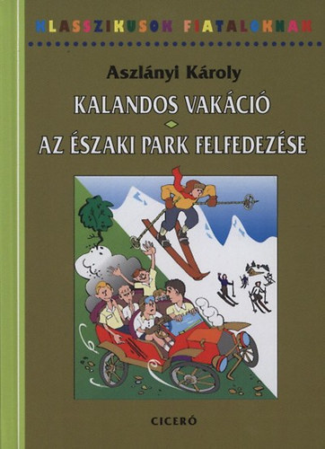 Kalandos vakci... - Az szaki Park felfedezse (Magyar Ifjsgi Remekrk)