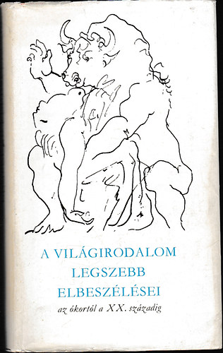A vilgirodalom legszebb elbeszlsei az kortl a XX. szzadig