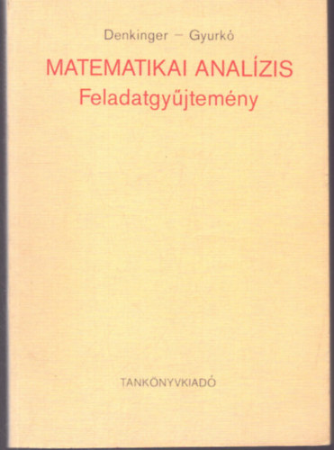 Matematikai anal�zis - Feladatgy�jtem�ny (�t�dik kiad�s)