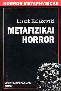 Leszek Kolakowski - Metafizikai horror