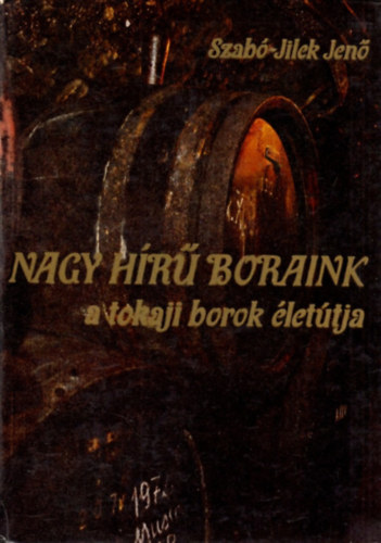 Nagy hr boraink - A tokaji borok lettja