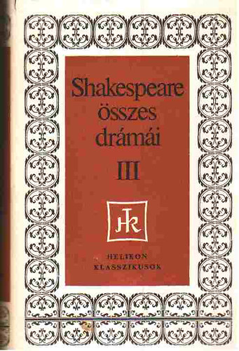 William Shakespeare sszes drmi III. Tragdik (Helikon Klasszikusok