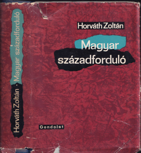 Magyar szzadfordul (A msodik reformnemzedk trtnete 1896-1914) (dediklt)