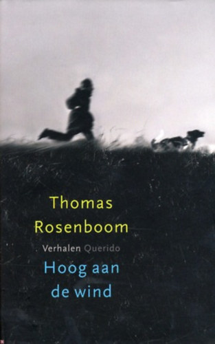 Thomas Rosenboom - Hoog aan de wind (Magasan a szlben, holland nyelv regny)