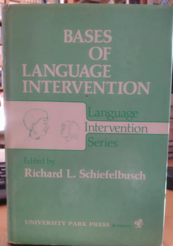 Bases of Language Intervention (Language Intervention Series Volume 1)