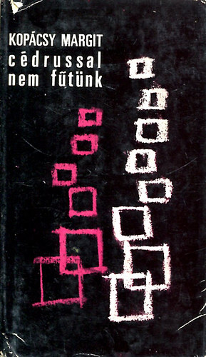 Kop�csy Margit - C�drussal nem f�t�nk