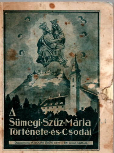 A Smegi Szz Mria Trtnete s Csodi