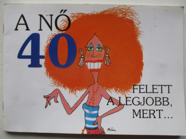 A n 40 felett a legjobb, mert...