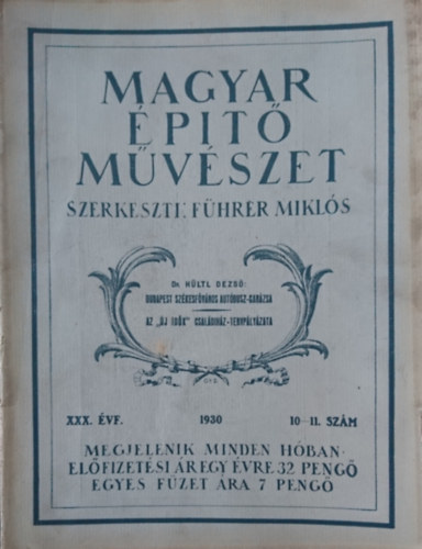 F�hrer Mikl�s  (szerk.) - Magyar �p�t�m�v�szet 1930. XXX. �vf. 10-11. sz�m