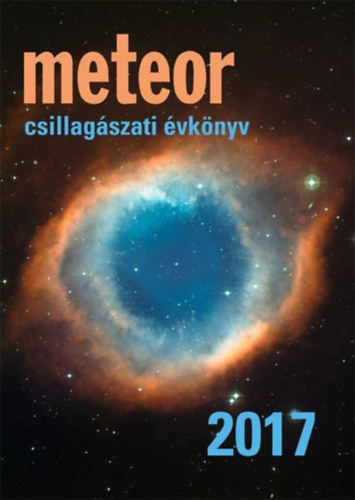 Benkõ József  (Szerk.); Mizser Attila (Szerk.) - Meteor Csillagászati Évkönyv 2017
