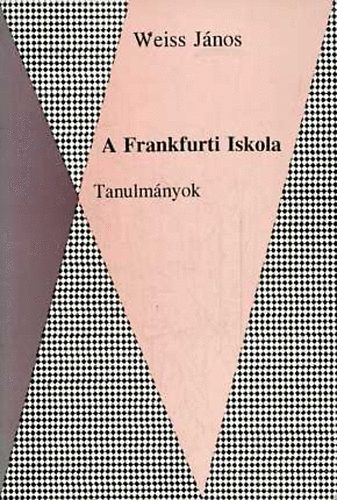 A Frankfurti Iskola - Tanulmnyok