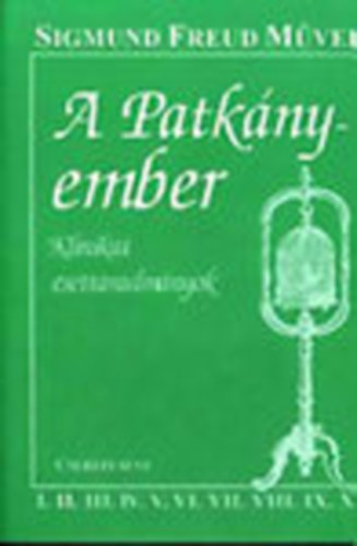 A Patknyember - Klinikai esettanulmnyok I. (Sigmund Freud mvei II.)