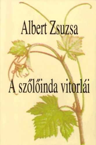 Albert Zsuzsa - A szlinda vitorli. Vlogatott s j versek.