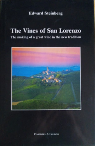 The Vines of San Lorenzo - The making of a great wine in the new tradition
