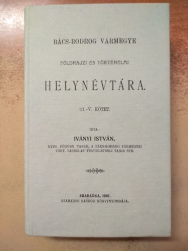 B�cs-Bodrog v�rmegye f�ldrajzi �s t�rt�nelmi helyn�vt�ra III-V.