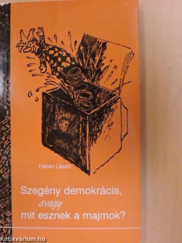Szegny demokrcia, avagy mit esznek a majmok?