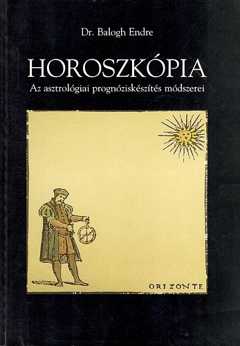 Horoszkpia - Az asztrolgiai prognziskszts mdszerei