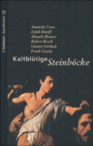 Edith Kneifl, Almuth Heuner, Gunter Gerlach, Frank Goyke, Robert Brack Amanda Cross - Kaltblütige Steinböcke