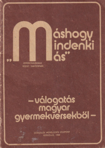 Kaposi Lszl  (szerk.) - Mshogy mindenki ms  - vlogats magyar gyermekversekbl
