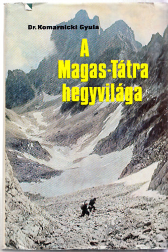 A Magas-T�tra hegyvil�ga (hegym�sz�- �s turistakalauz)