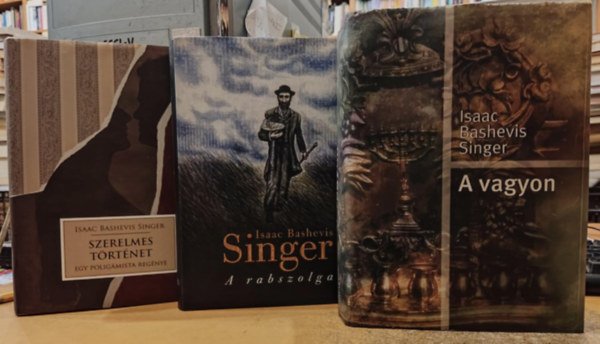 Isaac Bashevis Singer - 3 db Isaac B. Singer: A rabszolga + A vagyon + Szerelmes trtnet