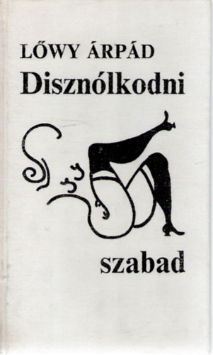 L�wy �rp�d - Diszn�lkodni szabad
