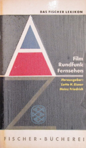 Dr.Lotte H. Eisner und Heinz Friedrich - Film Rundfunk Fernsehen. Das Fisher Lexikon 9.