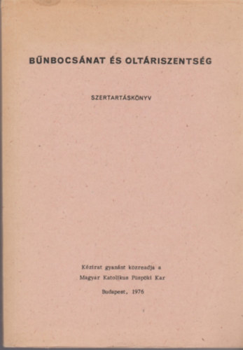 Magyar Katolikus Pspki Kar - Bnbocsnat s oltriszentsg - Szertartsknyv (kzirat)