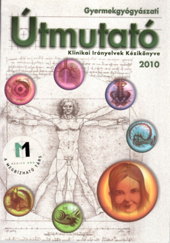 Gyermekgy�gy�szati �tmutat� - Klinikai Ir�nyelvek K�zik�nyve 2010 CD mell�klettel