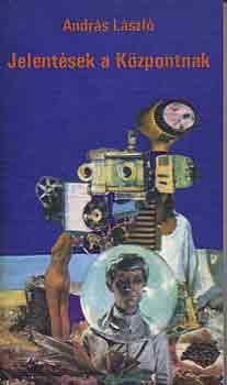 Andrs Lszl - Jelentsek a kzpontnak