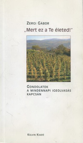 'mert ez a te leted!' gondolatok a mindennapi igeolvass kapcsn