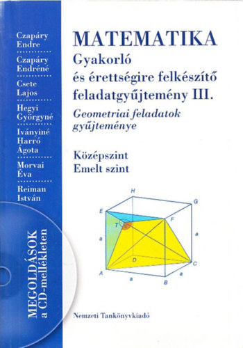 Matematika gyakorl s rettsgire felkszt feladatgyjtemny III. (Megoldsok a CD mellkleten!)
