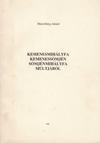 Mesterhzy Sndor - Kemenesmihlyfa Kemenessmjn Smjnmihlyfa mltjbl