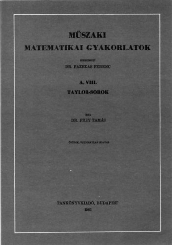 Mszaki matematikai gyakorlatok A. VIII.: Taylor-sorok