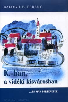 K.-ban, a vidki kisvrosban