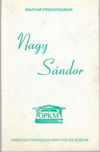 Nagy Sndor - Magyar Pedaggusok