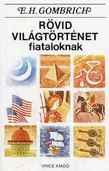 E.H. Gombrich - R�vid vil�gt�rt�net fiataloknak