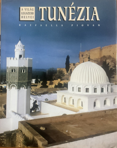 Tun�zia (A vil�g legszebb helyei)