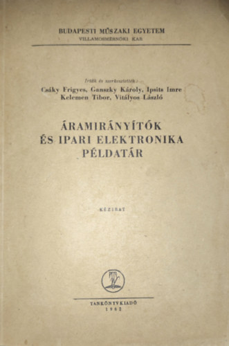 Csky-Ganszky-Ipsits-Kelemen-Vitlyos - Csky-Ganszky-Ipsits-Kelemen-Vitlyos - ramirnytk s ipari elektronika pldatr