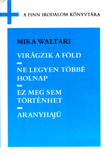 Virgzik a fld-Ne legyen tbb holnap-Ez meg sem trtnhet-Aranyhaj
