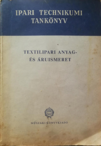 Textilipari anyag- �s �ruismeret