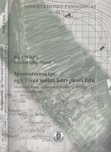 Rácz Miklós Laszlovszky József - Monostorossáp, egy Tisza menti középkori falu