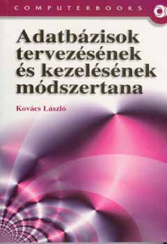 Adatb�zisok tervez�s�nek �s kezel�s�nek m�dszertana