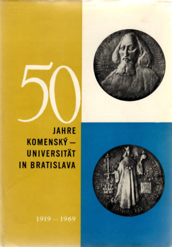 Jlius Bartl, Ondrej Dolan Branislav Varsik - 50 Jahre Komensky-Universitt in Bratislava (1919-1969)