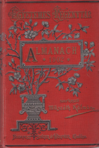 Almanach az 1902. vre . Szerkesztette Mikszth Klmn