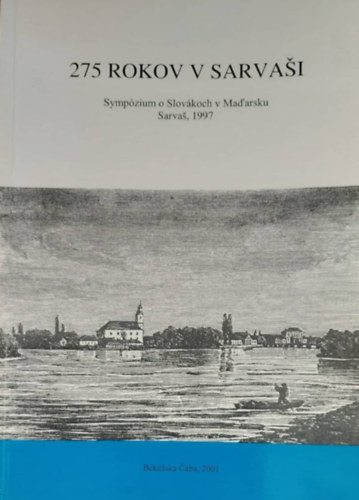 Jn Chlebnick - 275 rokov v Sarvai (275 v Szarvason - szlovk)